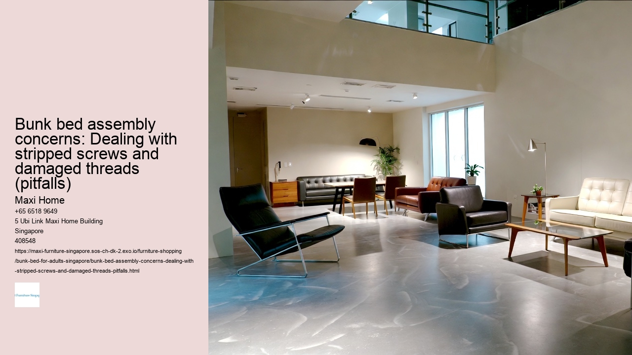 Bunk bed assembly concerns: Dealing with stripped screws and damaged threads (pitfalls) Maxi Home Bunk bed assembly concerns: Dealing with stripped screws and damaged threads (pitfalls)