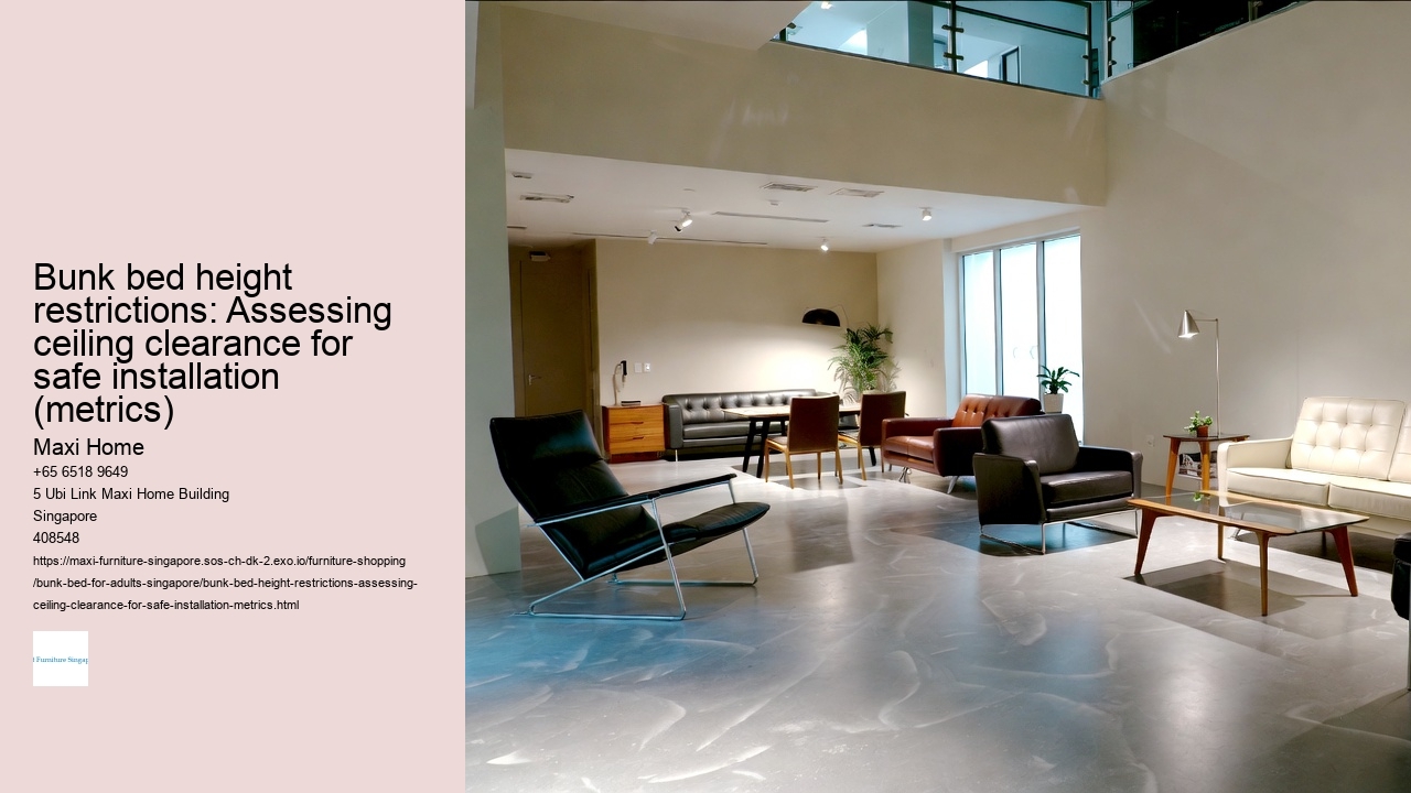 Bunk bed height restrictions: Assessing ceiling clearance for safe installation (metrics)