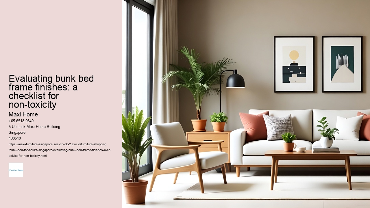 Evaluating bunk bed frame finishes: a checklist for non-toxicity