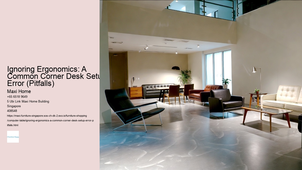 Ignoring Ergonomics: A Common Corner Desk Setup Error (Pitfalls)