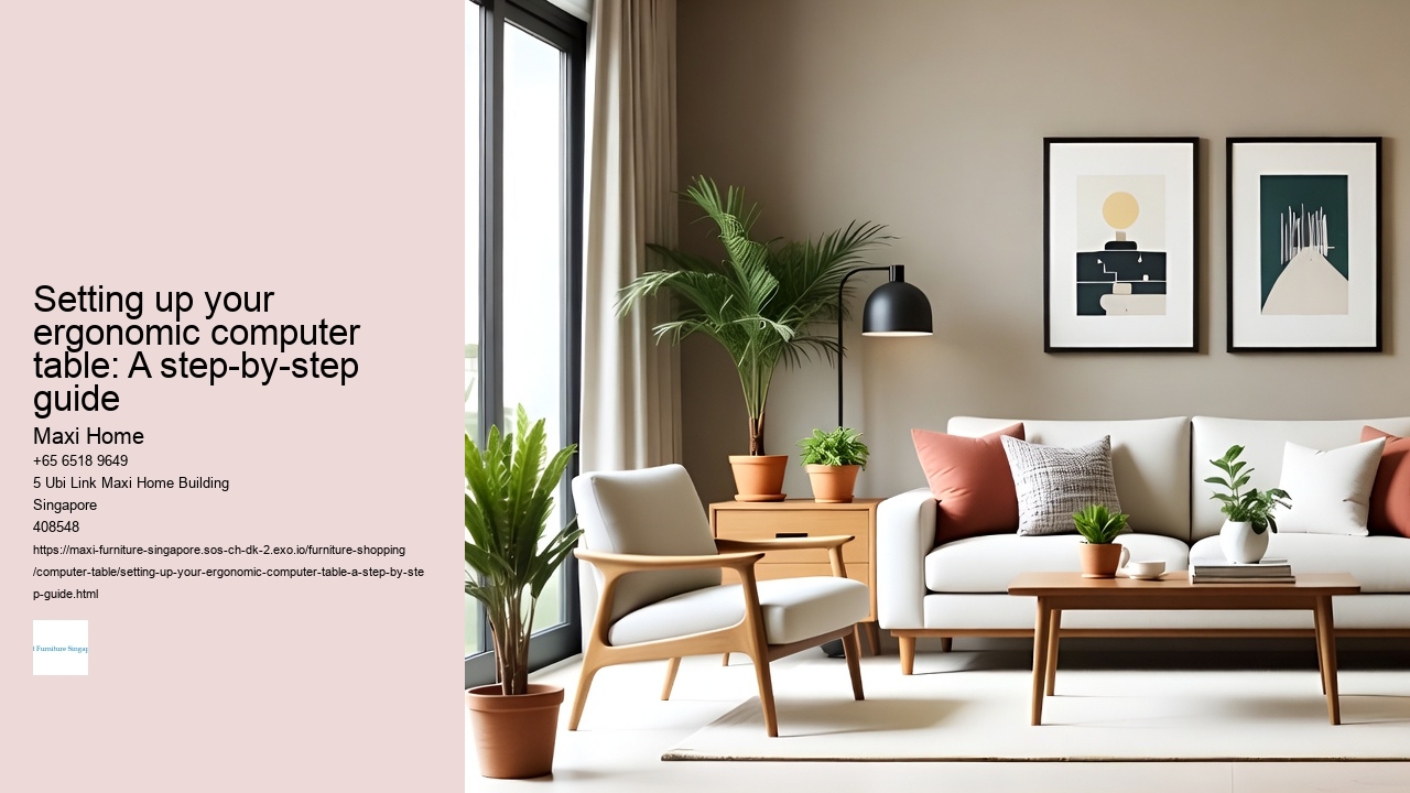 Setting up your ergonomic computer table: A step-by-step guide Maxi Home Setting up your ergonomic computer table: A step-by-step guide
