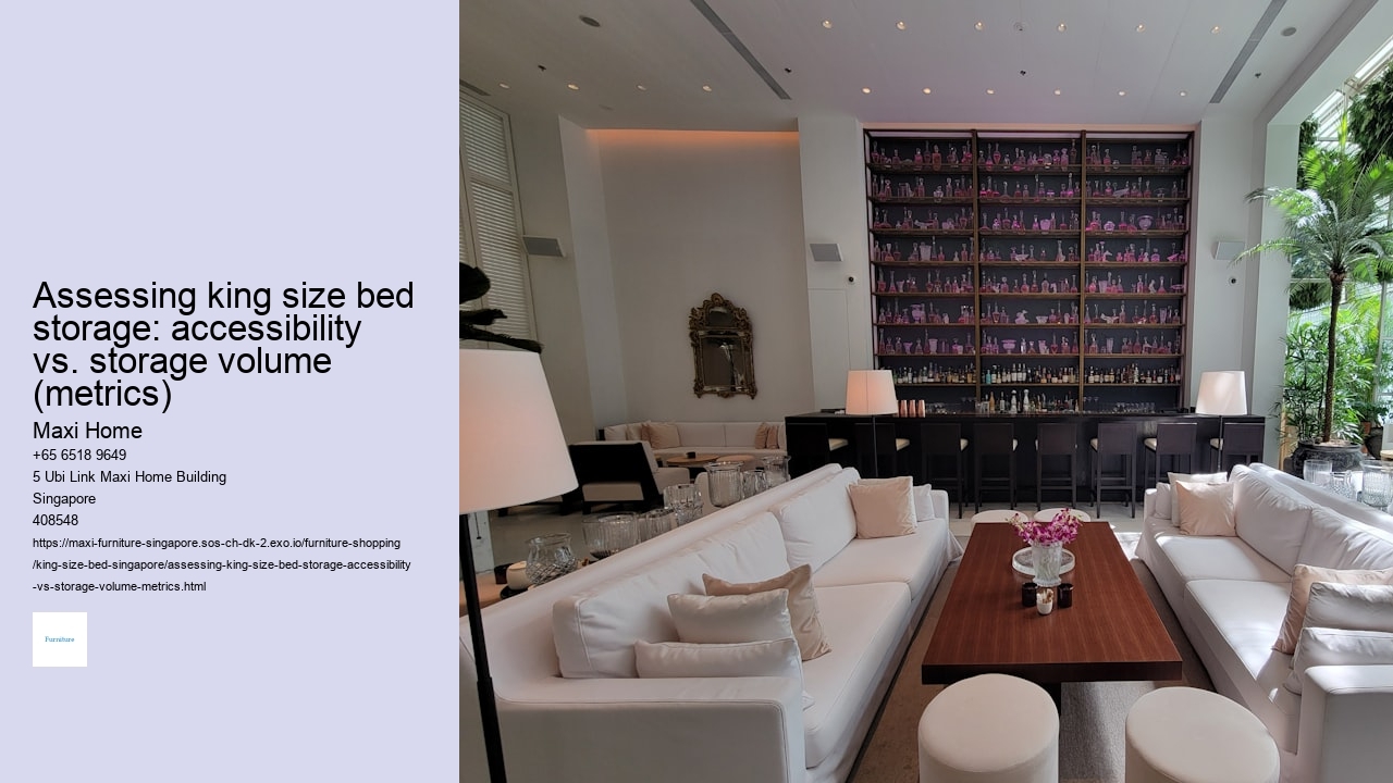 Assessing king size bed storage: accessibility vs. storage volume (metrics)