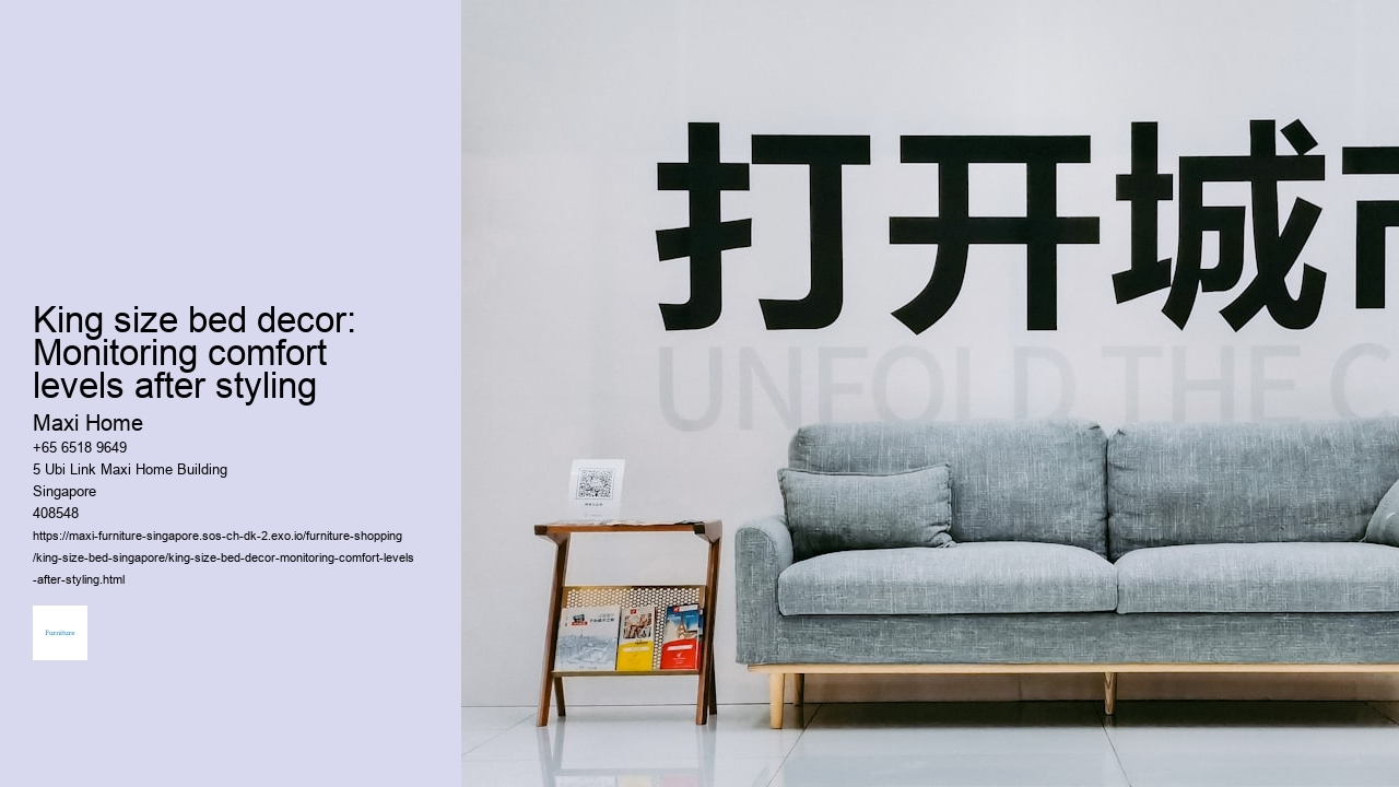 King size bed decor: Monitoring comfort levels after styling