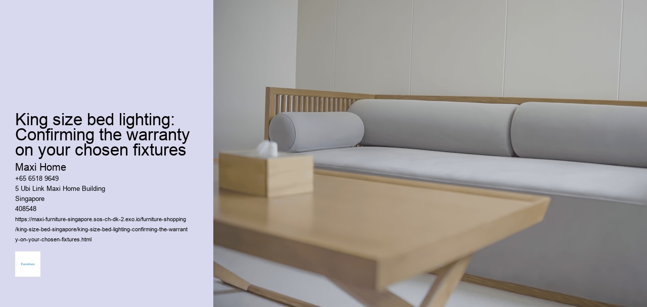 King size bed lighting: Confirming the warranty on your chosen fixtures