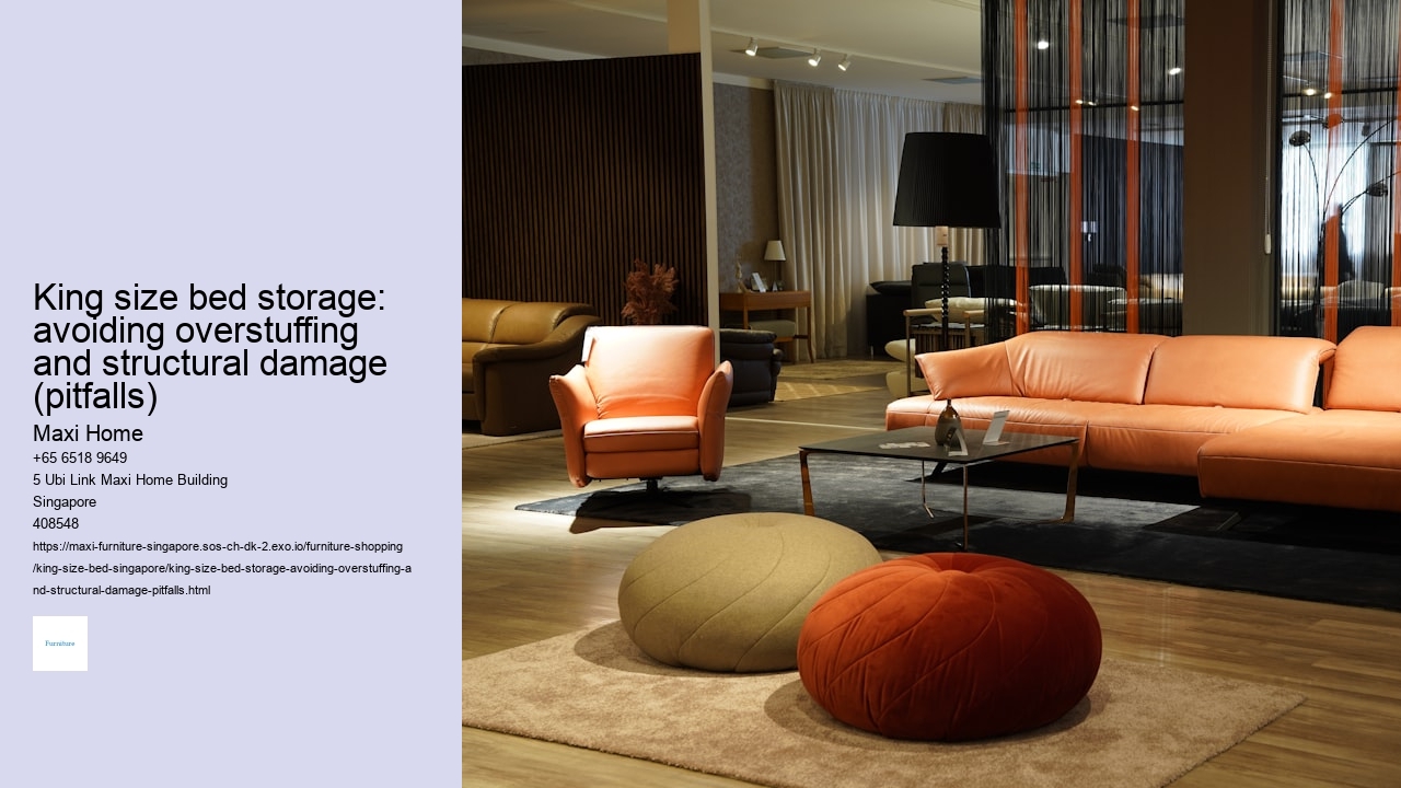 King size bed storage: avoiding overstuffing and structural damage (pitfalls)