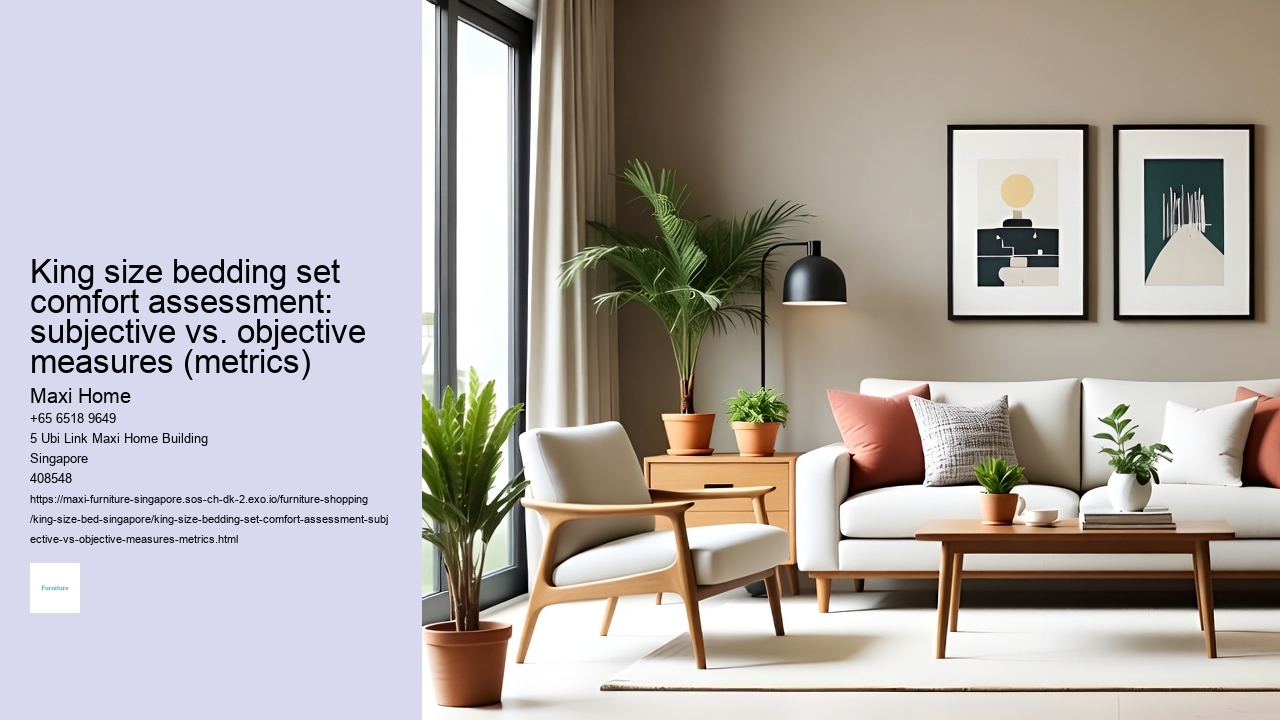 King size bedding set comfort assessment: subjective vs. objective measures (metrics)