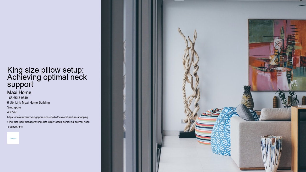King size pillow setup: Achieving optimal neck support