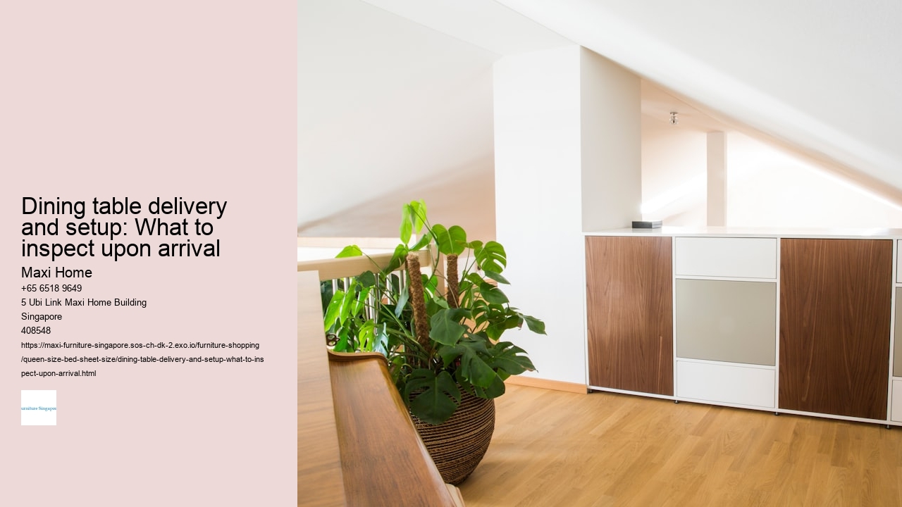 Dining table delivery and setup: What to inspect upon arrival