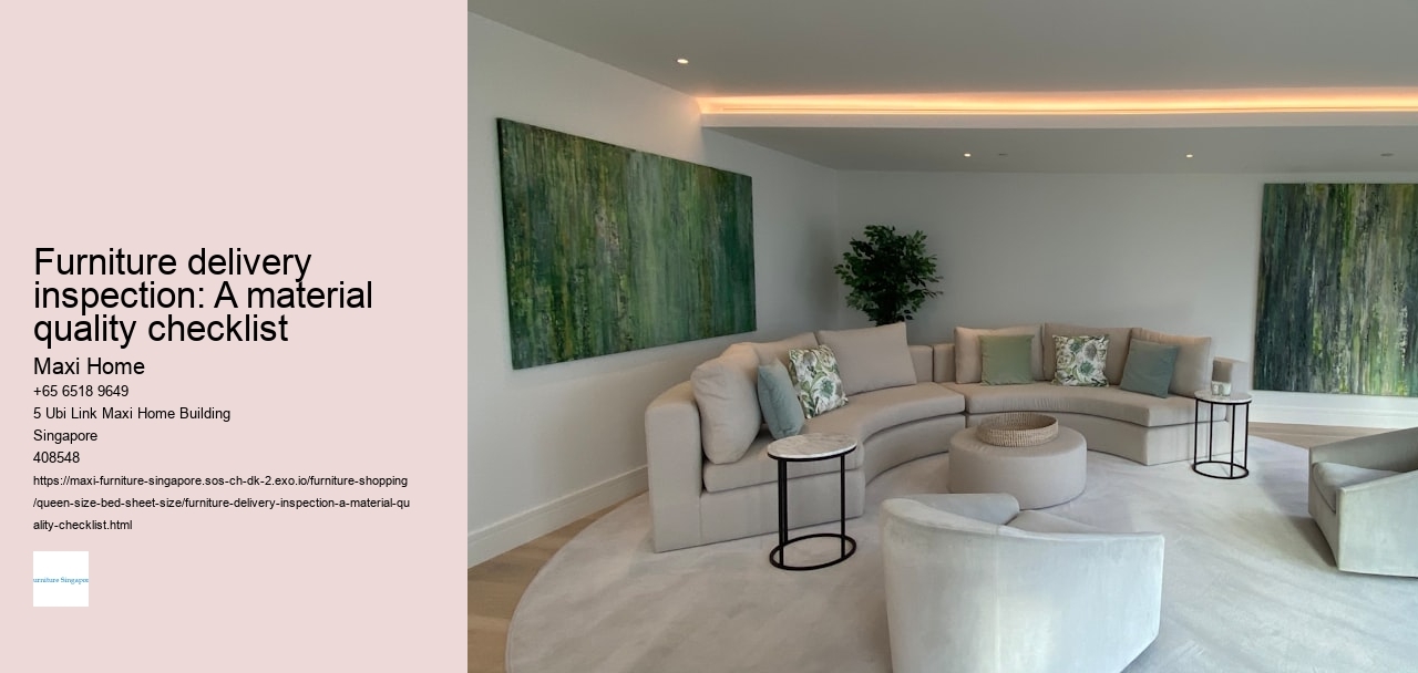 Furniture delivery inspection: A material quality checklist