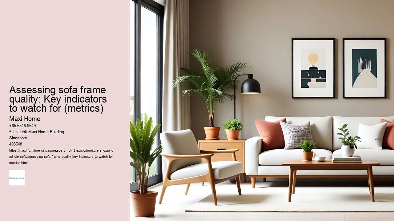 Assessing sofa frame quality: Key indicators to watch for (metrics)