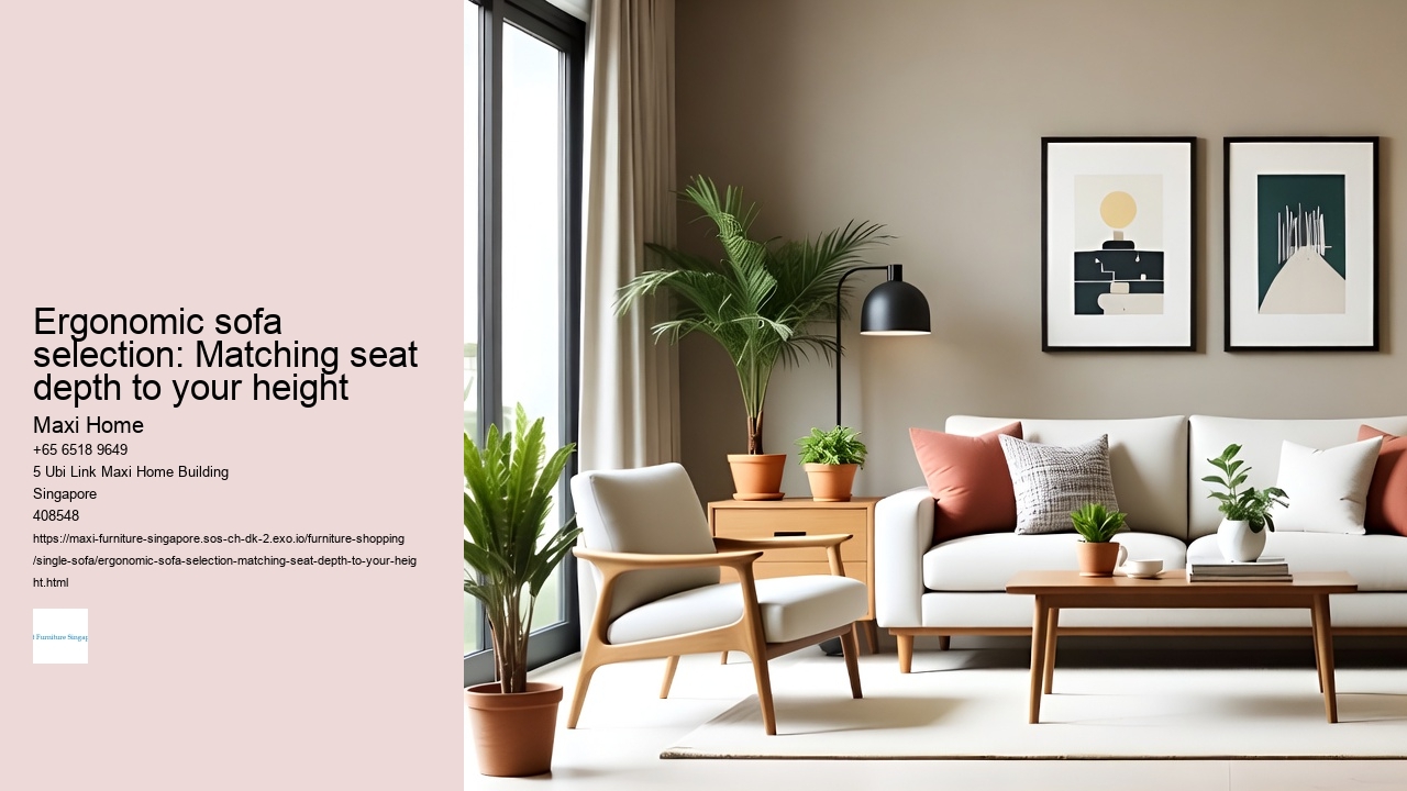 Ergonomic sofa selection: Matching seat depth to your height Maxi Home Ergonomic sofa selection: Matching seat depth to your height