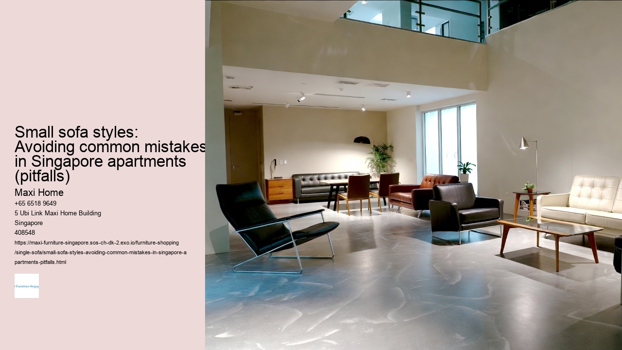 Small sofa styles: Avoiding common mistakes in Singapore apartments (pitfalls)