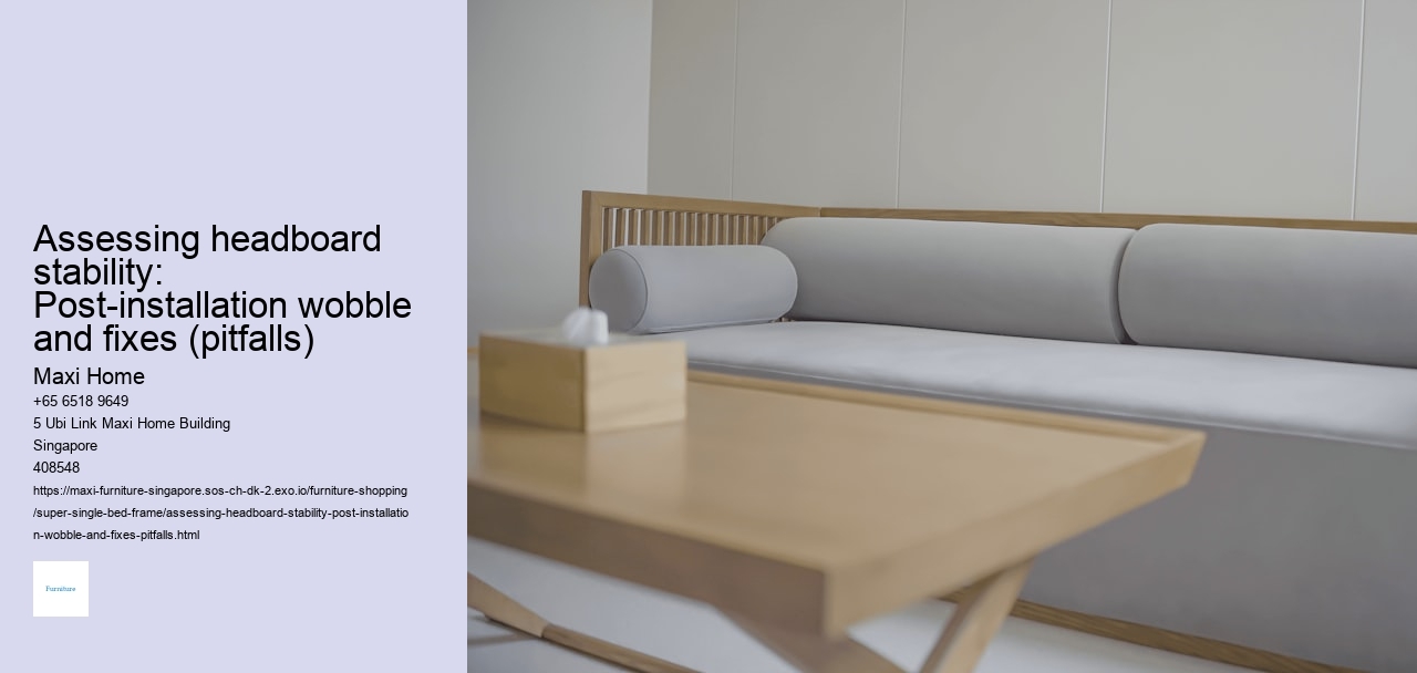 Assessing headboard stability: Post-installation wobble and fixes (pitfalls)
