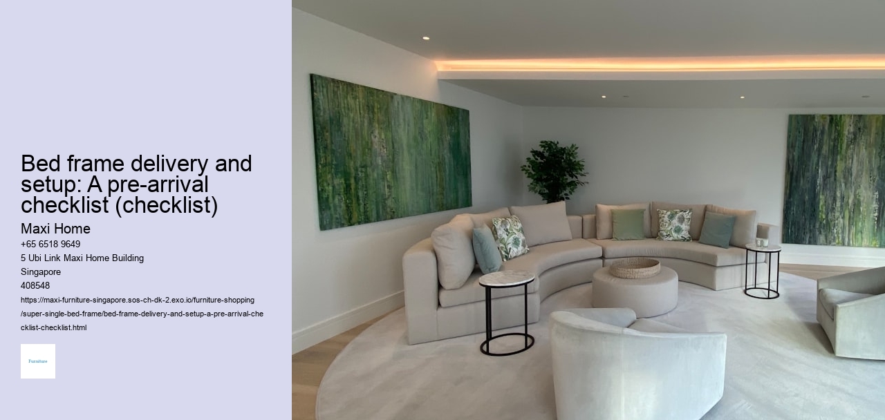 Bed frame delivery and setup: A pre-arrival checklist (checklist)