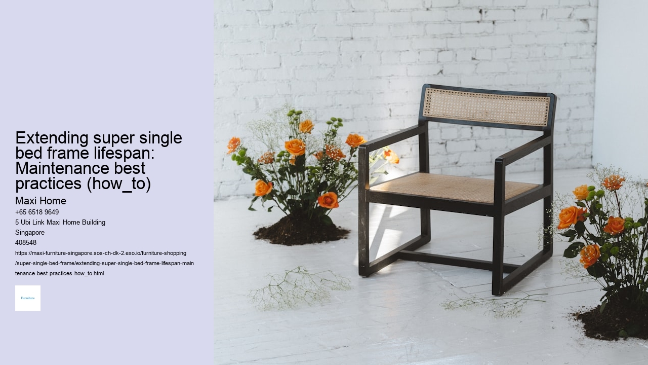 Extending super single bed frame lifespan: Maintenance best practices (how_to) Maxi Home Extending super single bed frame lifespan: Maintenance best practices (how_to)