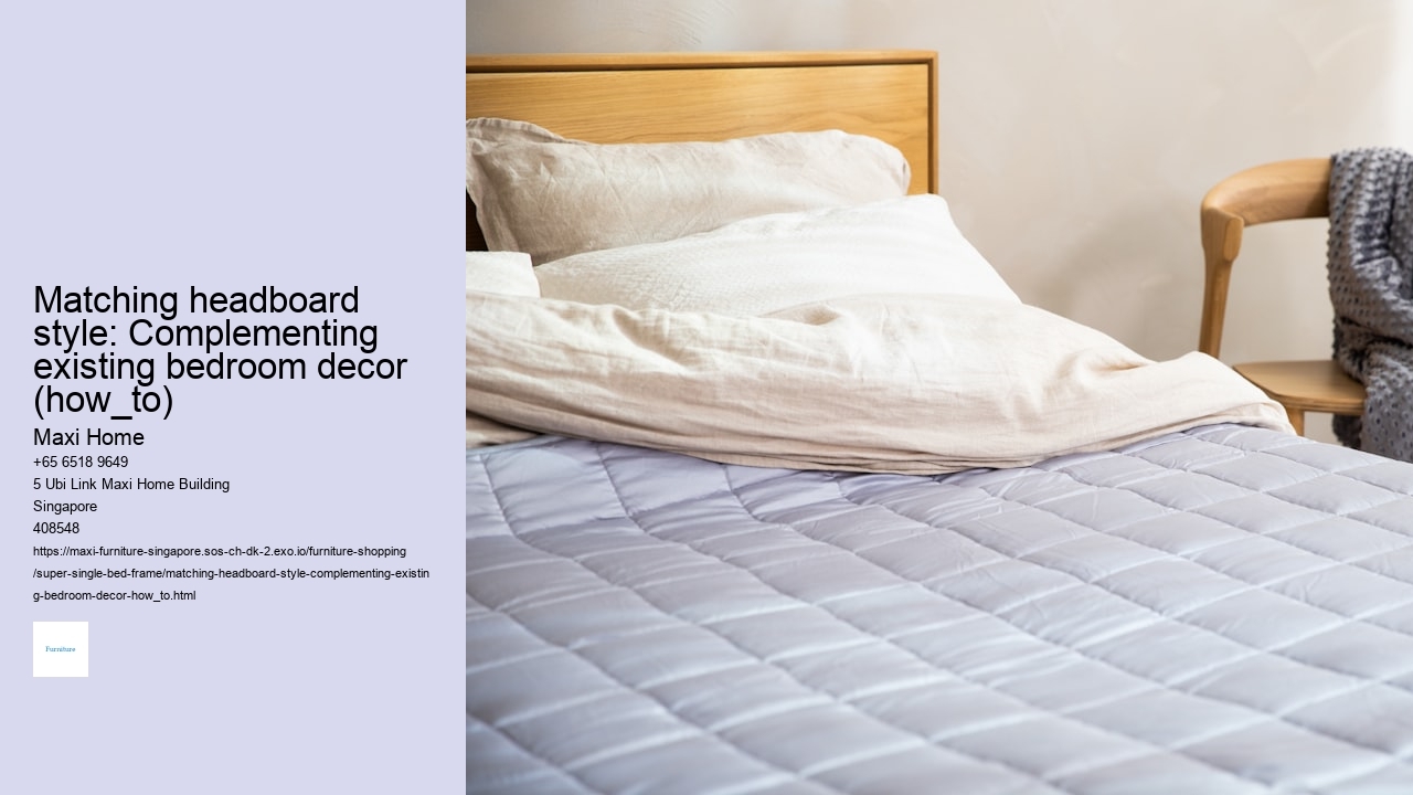 Matching headboard style: Complementing existing bedroom decor (how_to)
