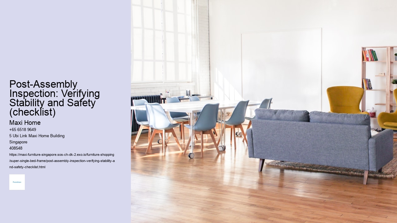 Post-Assembly Inspection: Verifying Stability and Safety (checklist) Maxi Home Post-Assembly Inspection: Verifying Stability and Safety (checklist)