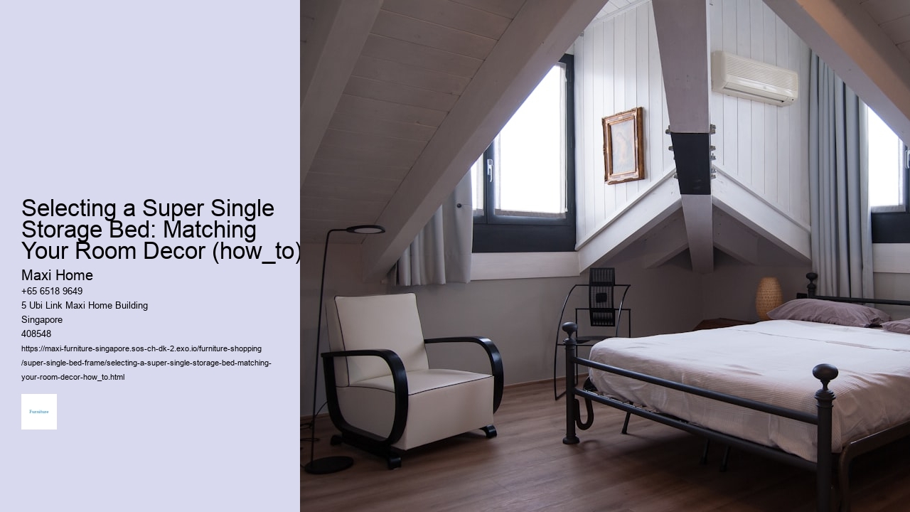 Selecting a Super Single Storage Bed: Matching Your Room Decor (how_to)