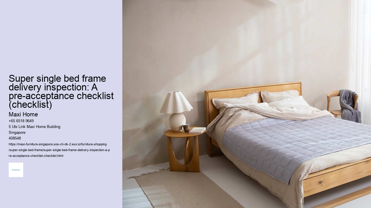 Super single bed frame delivery inspection: A pre-acceptance checklist (checklist)