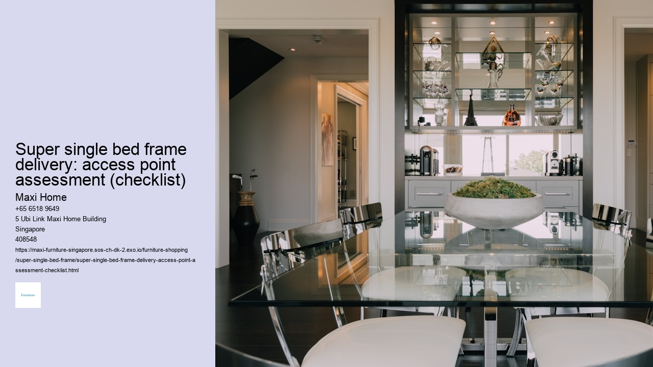 Super single bed frame delivery: access point assessment (checklist)