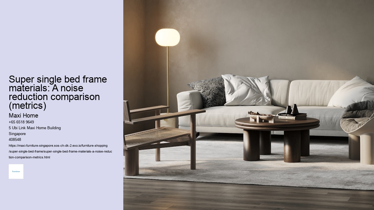 Super single bed frame materials: A noise reduction comparison (metrics)
