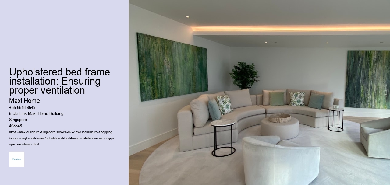Upholstered bed frame installation: Ensuring proper ventilation