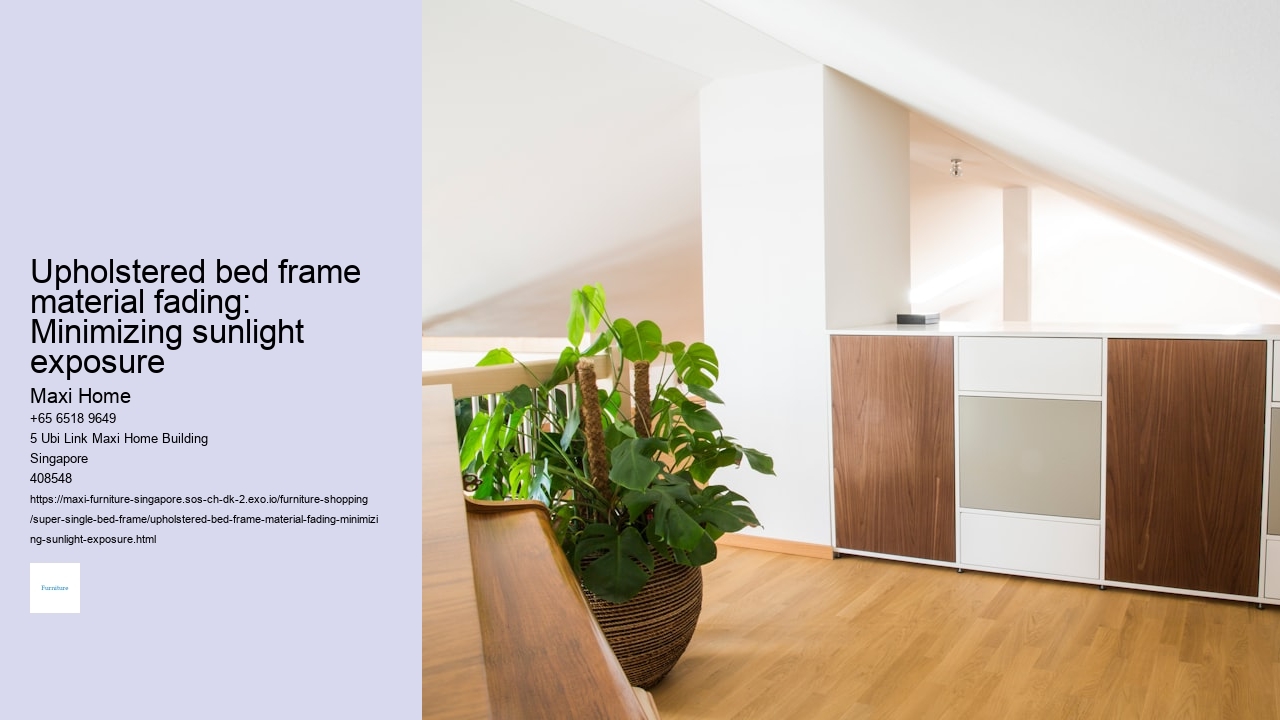 Upholstered bed frame material fading: Minimizing sunlight exposure